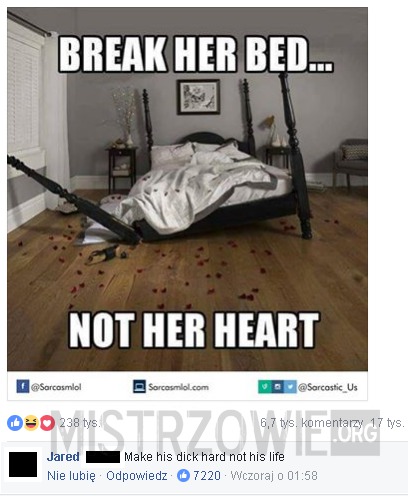 Break her bed... –  