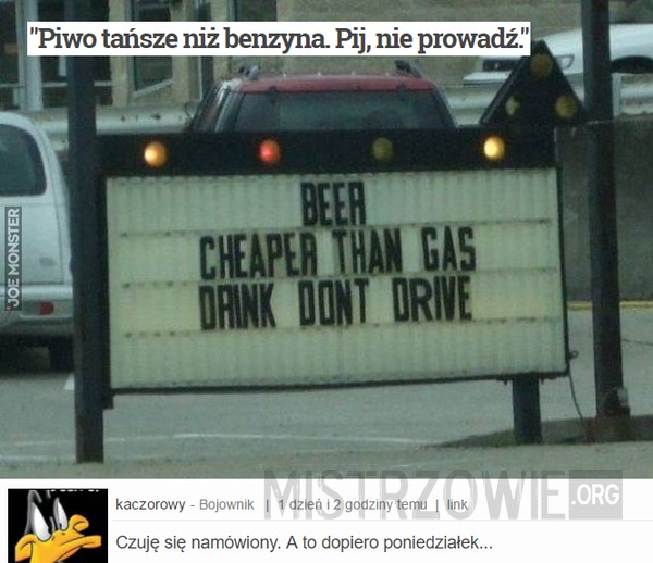&quot;Piwo tańsze niż benzyna. Pij, nie prowadź.&quot; –  
