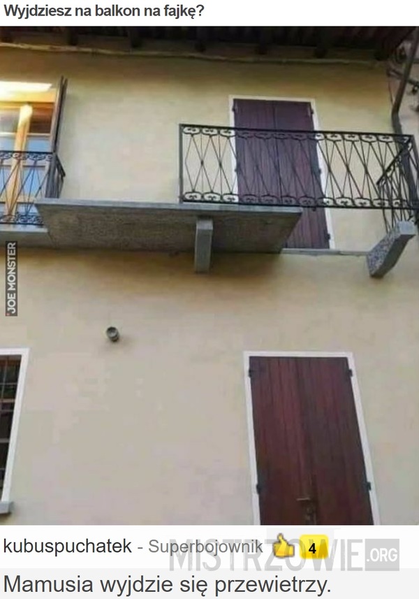 Wyjdziesz na balkon na fajkę? –  