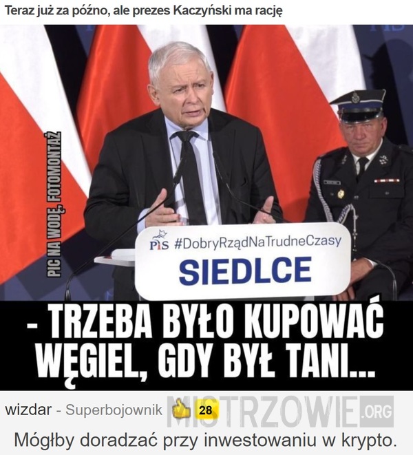 Teraz już za późno, ale prezes Kaczyński ma rację –  