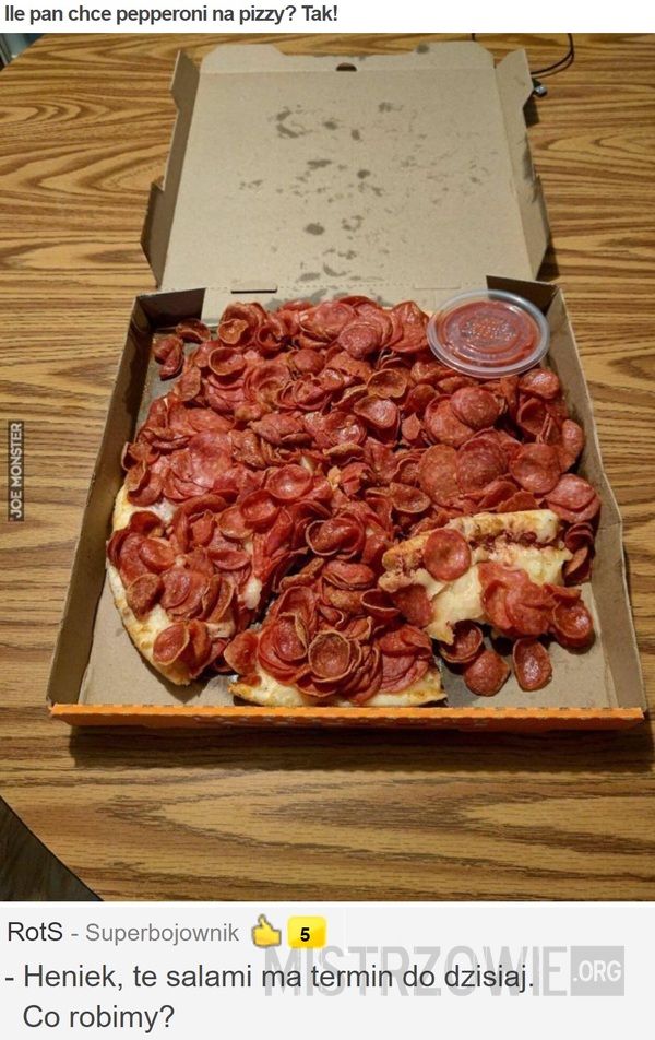 Ile pan chce pepperoni na pizzy? Tak! –  