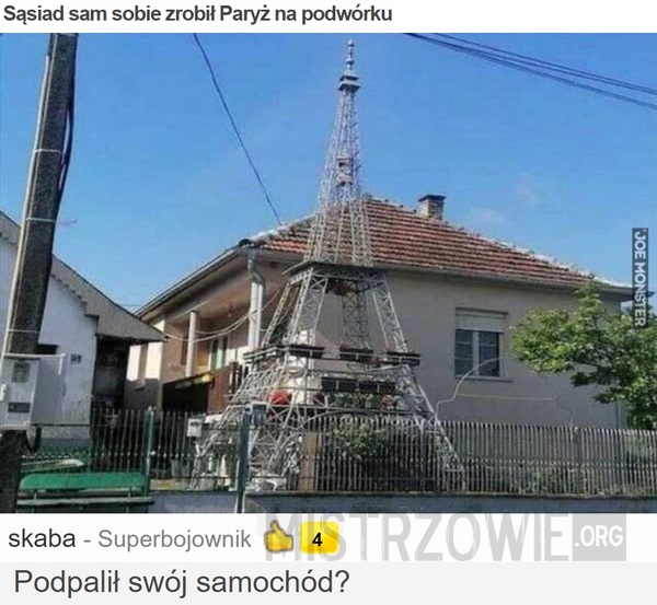 Sąsiad sam sobie zrobił Paryż na podwórku –  